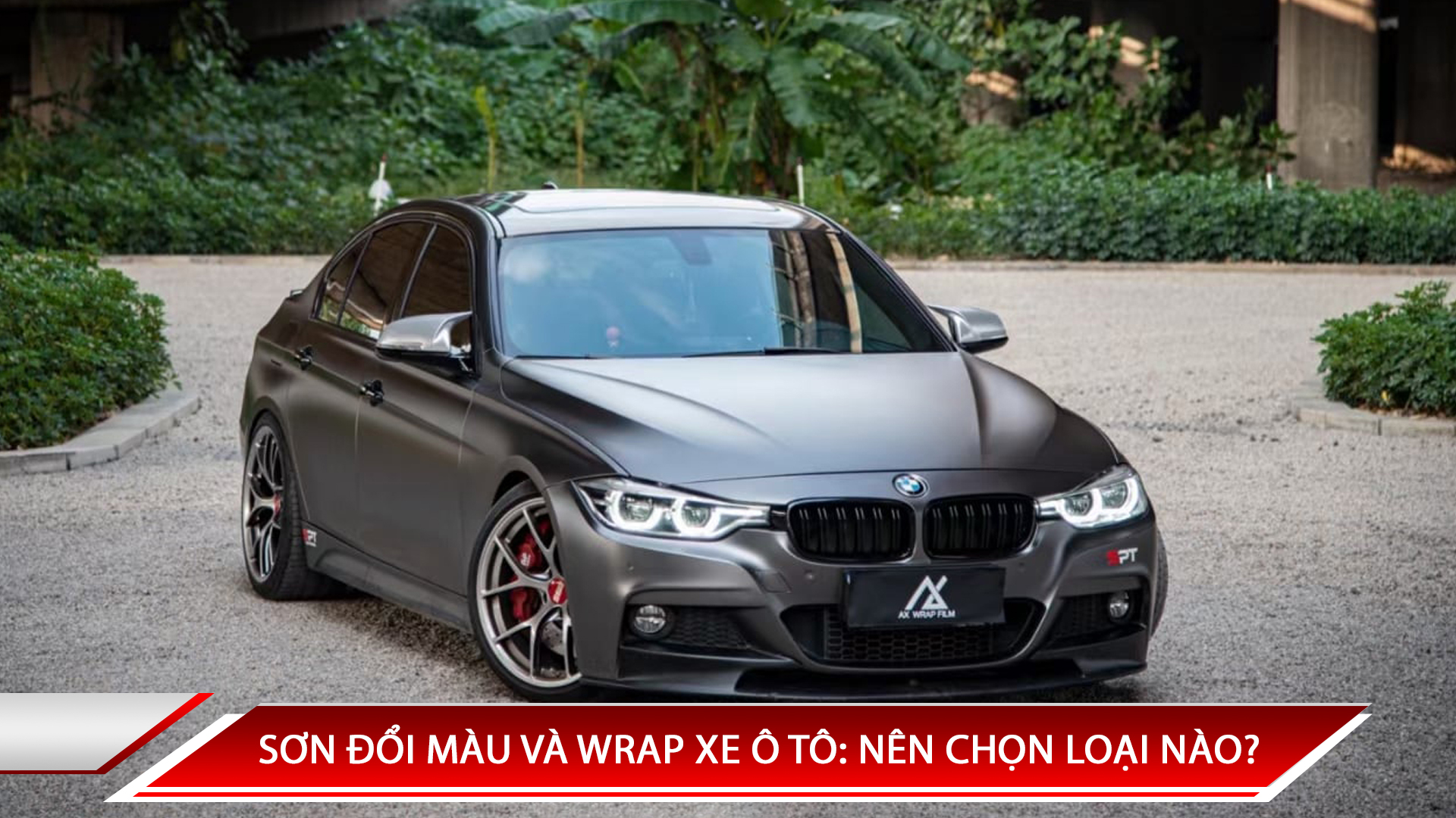SƠN ĐỔI MÀU VÀ WRAP XE Ô TÔ: NÊN CHỌN LOẠI NÀO?